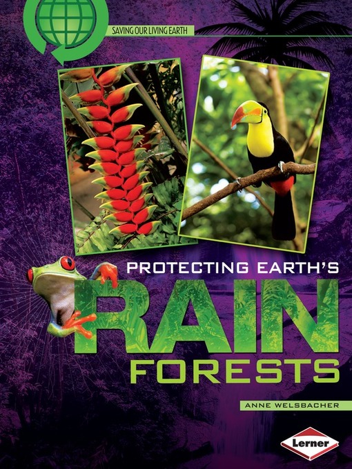 Title details for Protecting Earth's Rain Forests by Anne Welsbacher - Available